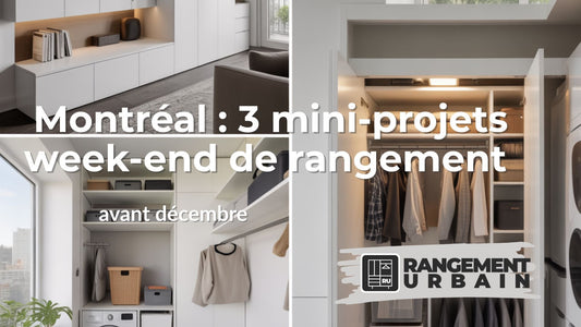 Montréal : 3 mini-projets week-end de rangement avant décembre - Rangement Urbain